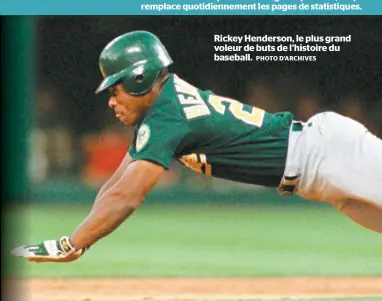  ?? PHOTO D’ARCHIVES ?? Rickey Henderson, le plus grand voleur de buts de l’histoire du baseball.