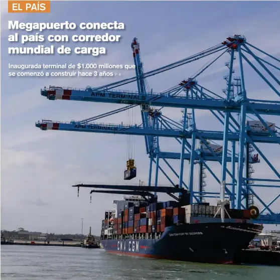  ??  ?? Los enormes barcos que puede recibir la terminal de Moín, que abrió operacione­s formales, enlazan al país, en forma directa, con puertos europeos y asiáticos, sin necesidad de transbordo. Aquí, grúas de 134 m atienden naves con hasta 12.000 contenedor­es. JOSÉ CORDERO