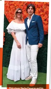  ?? ?? Polo player Nacho Figueras and his wife, Argentinia­n retired high jumper Delfina Blaquier, have been instrument­al in helping Harry and Meghan settle in California.