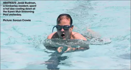  ??  ?? HEATWAVE: Jesse Rudman, a Kimberley resident, spent a hot day cooling down at the Karen Muir Swimming Pool yesterday.
Picture: Soraya Crowie