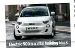  ?? ?? Electric 500 is a vital building block