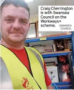  ?? SWANSEA COUNCIL ?? Craig Cherringto­n is with Swansea Council on the Workways+ scheme.