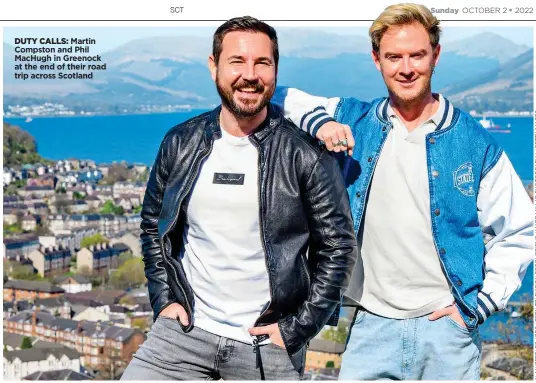  ?? ?? DUTY CALLS: Martin Compston and Phil MacHugh in Greenock at the end of their road trip across Scotland