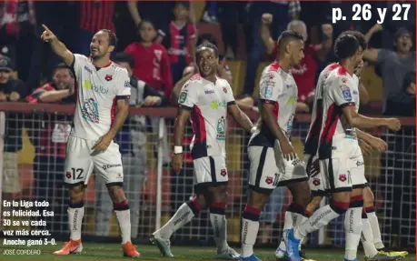  ?? JOSÉ CORDERO ?? En la Liga todo es felicidad. Esa 30 se ve cada vez más cerca. Anoche ganó 3-0.