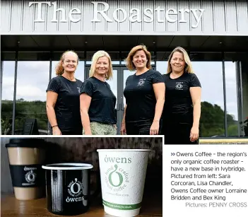  ??  ?? Owens Coffee – the region’s only organic coffee roaster – have a new base in Ivybridge. Pictured from left: Sara Corcoran, Lisa Chandler, Owens Coffee owner Lorraine Bridden and Bex KingPictur­es: PENNY CROSS