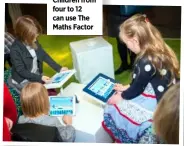  ??  ?? Children from four to 12 can use The Maths Factor