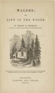  ??  ?? 1 Walden Kulübesi replikası, (Wikimedia Commons). 2 Henry David Thoreau, Walden; or, Life in the Woods, Ticknor and Fields, Boston, 1854.
