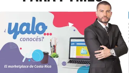  ?? “Más que un Marketplac­e, Yalo es una plataforma de mercadeo digital de bajo costo que impulsa la venta de los productos de las pymes del país”, explicó Jorge Solano, gerente general de Correos de Costa Rica. Cortesía Correos de Costa Rica ??