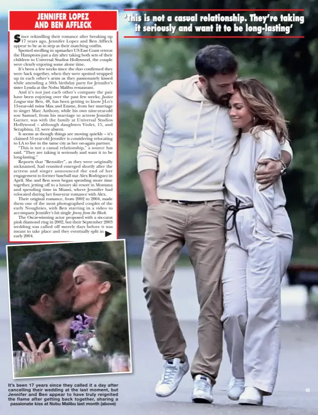  ??  ?? It’s been 17 years since they called it a day after cancelling their wedding at the last moment, but Jennifer and Ben appear to have truly reignited the flame after getting back together, sharing a passionate kiss at Nobu Malibu last month (above)