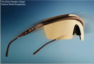  ?? ?? The Oliver Peoples x Roger Federer Shield Sunglasses.