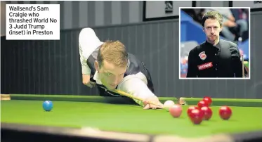  ?? ?? Wallsend’s Sam Craigie who thrashed World No 3 Judd Trump (inset) in Preston