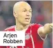  ??  ?? Arjen Robben