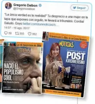  ??  ?? TAPAS. NOTICIAS adelantó la peronizaci­ón de Macri. La última enojó a Gregorio Dalbón, abogado de CFK.