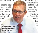  ??  ?? Newcastle City Council leader Nick Forbes