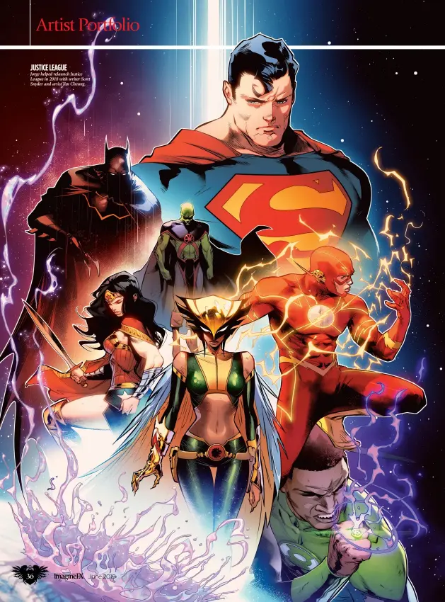  ??  ?? Justice League
Jorge helped relaunch Justice League in 2018 with writer Scott Snyder and artist Jim Cheung.