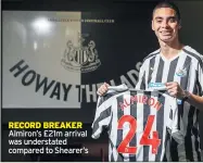  ??  ?? RECORD BREAKER Almiron’s £21m arrival was understate­d compared to Shearer’s