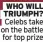  ?? ?? WHO WILL TRIUMPH? Celebs take on the battle for top prize