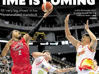  ?? —PBA IMAGES ?? Justin Brownlee (left) is ready to soar for the naitonal team.