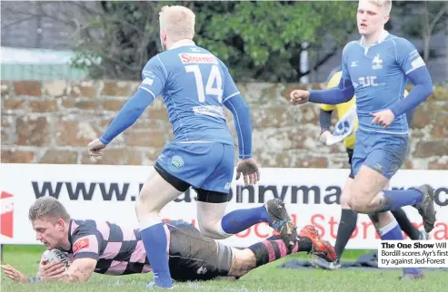  ??  ?? The One Show Will Bordill scores Ayr’s first try against Jed- Forest