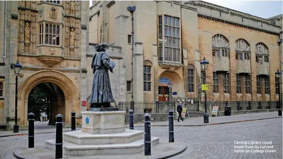  ?? ?? Central Library could move from its current home on College Green