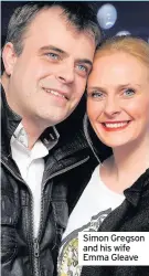  ??  ?? Simon Gregson and his wife Emma Gleave