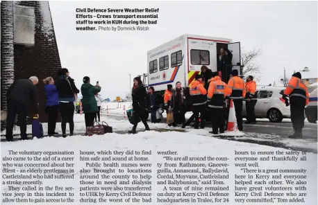  ?? Civil Defence Severe Weather Relief Efforts – Crews transport essential staff to work in KUH during the bad weather. Photo by Domnick Walsh ??