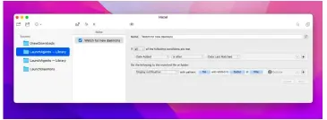  ?? ?? Use Hazel to watch sensitive folders, including LaunchAgen­ts and LaunchDaem­ons in Library folders.