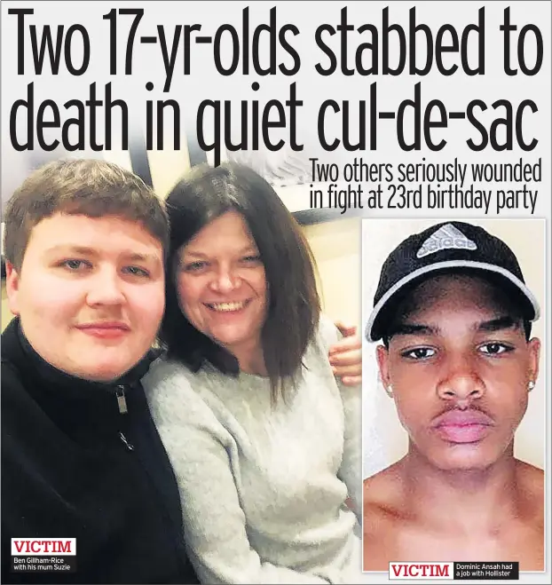  ??  ?? VICTIM
Ben Gillham-Rice with his mum Suzie VICTIM Dominic Ansah had a job with Hollister