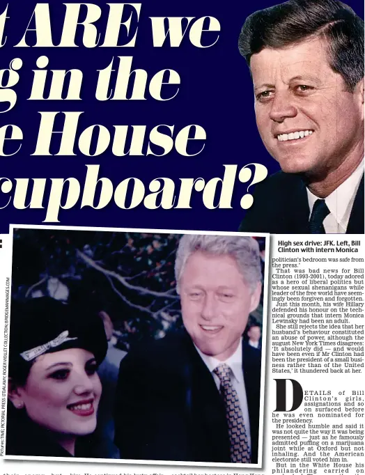  ??  ?? BRIDGEMANI­MAGES. TIME; Pictures: High sex drive: JFK. Left, Bill Clinton with intern Monica