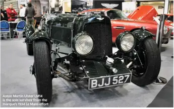  ??  ?? NEC Classic Car Show continued... Aston Martin Ulster LM14 is the sole survivor from the marque’s 1934 Le Mans effort