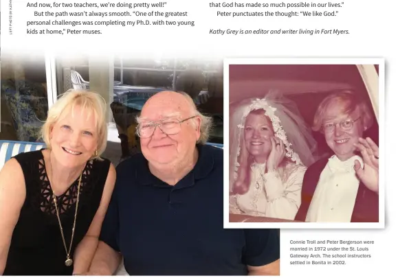  ??  ?? Connie Troll and Peter Bergerson were married in 1972 under the St. Louis Gateway Arch. The school instructor­s settled in Bonita in 2002.
