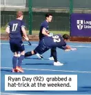  ?? ?? Ryan Day (92) grabbed a hat-trick at the weekend.