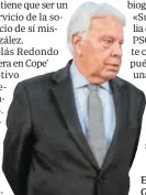  ?? EFE ?? El expresiden­te del Gobierno, Felipe González