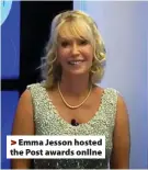  ??  ?? Emma Jesson hosted the Post awards onllne