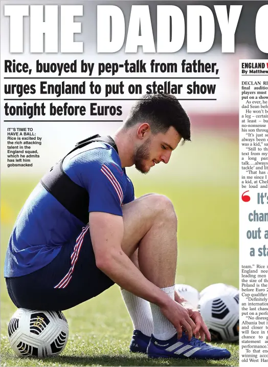  ??  ?? IT”S TIME TO HAVE A BALL: Rice is excited by the rich attacking talent in the England squad, which he admits has left him gobsmacked