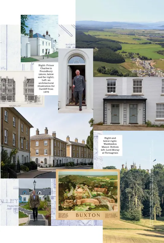  ??  ?? Right: Prince Charles in Poundbury (above, below and far right). Left: an architectu­ral illustrati­on for Cardiff from 1876
Right and below right: Waddesdon Manor. Bottom left: Lord Moray at Tornagrain