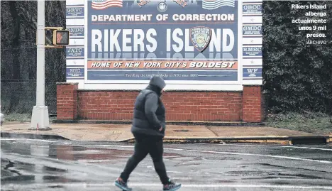  ?? /ARCHIVO ?? Rikers Island
alberga actualment­e unos 9 mil
presos.