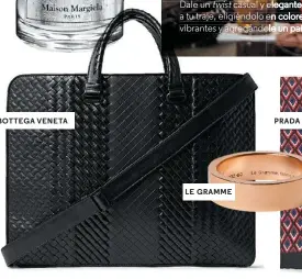  ??  ?? BOTTEGA VENETA LE GRAMME PRADA