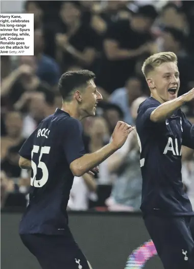  ?? Getty; AFP ?? Harry Kane, right, celebrates his long-range winner for Spurs yesterday, while, left, Cristiano Ronaldo goes on the attack for Juve