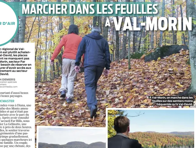  ?? ?? À Val-Morin, on marche dans les feuilles sur des sentiers moins fréquentés qu’à Val-David.