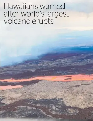  ?? ?? Lava is seen erupting from vents on Mauna Loa’s Northeast Rift Zone.