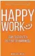  ?? ?? Happy Work: How to Create a Culture of Happiness by Nicholas Webb LeaderLogi­c $20.86