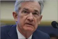  ?? [AP PHOTO] ?? Federal Reserve Board Chair Jerome Powell testifies Wednesday before the House Committee on Financial Services hearing on Capitol Hill.