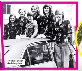  ??  ?? The Nolans in their heyday