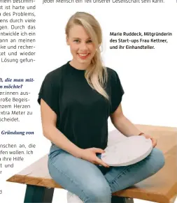  ??  ?? Marie Ruddeck, Mitgründer­in des Start-ups Frau Kettner, und ihr Einhandtel­ler.