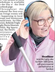  ??  ?? Headliner Jane McGarry, aka Isa from Still Game, will give a special performanc­e at Tamfest