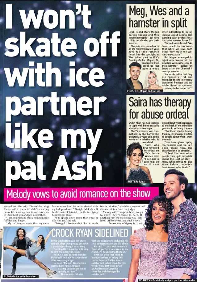  ??  ?? BLOW: On ice with BrandeeFIN­ISHED: Megan and NelsonBETT­ER: SairaNO MESSING: Melody and pro partner Alexander