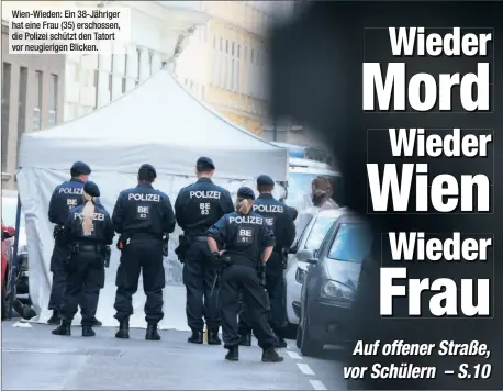  ??  ?? Wien-Wieden: Ein 38-Jähriger hat eine Frau (35) erschossen, die Polizei schützt den Tatort vor neugierige­n Blicken.