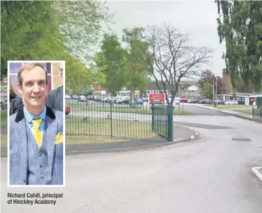  ??  ?? Richard Cahill, principal of Hinckley Academy
Hinckley Academy. Picture: Google Street View