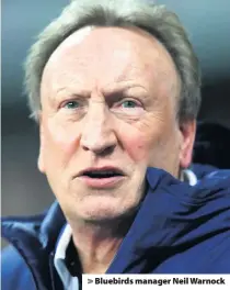  ??  ?? &gt; Bluebirds manager Neil Warnock